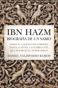 Ibn Hazm, biografía de un sabio