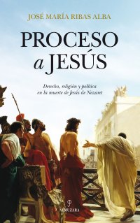 Proceso a Jesús