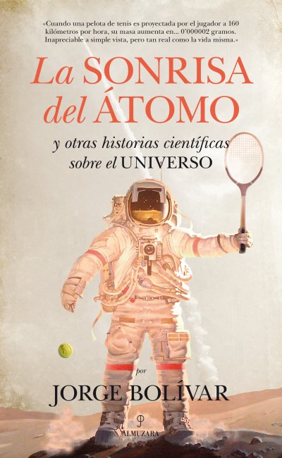 La sonrisa del átomo y otras historias científicas sobre el Universo