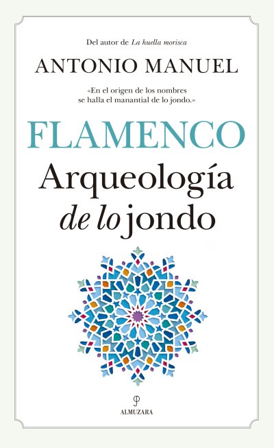 Flamenco. Arqueología de lo jondo