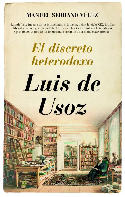 Luis de Usoz. El discreto heterodoxo