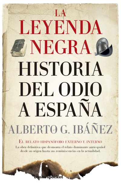 La leyenda negra: Historia del odio a España (edición de bolsillo)