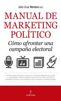 Manual de marketing político. Cómo afrontar una campaña electoral