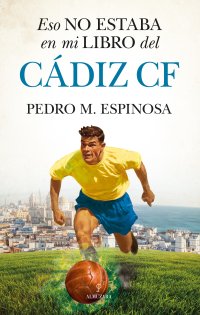 Eso no estaba en mi libro del Cádiz CF