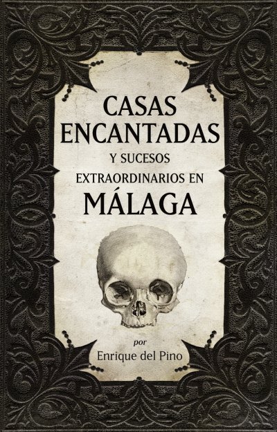 Casas encantadas y sucesos extraordinarios en Málaga