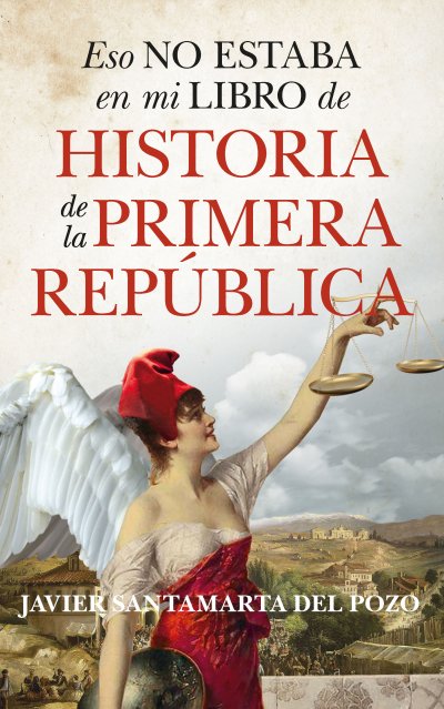 Eso no estaba en mi libro de historia de la Primera República (edición de bolsillo)