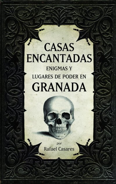 Casas encantadas, enigmas y lugares de poder en Granada