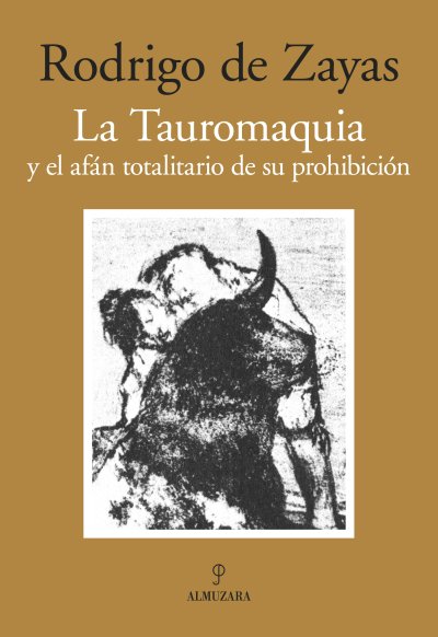La Tauromaquia y el afán totalitario de su prohibición